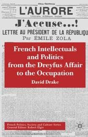 Tapa de French Intellectuals and Politics from the Dreyfus Affair to the Occupation (French Politics, Society and Culture)