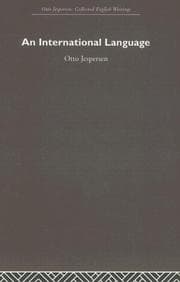 Tapa de An International Language: Otto Jespersen Collected English Writings (Otto Jespersen: Collected English Writings)