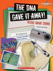 Tapa de The DNA Gave It Away!: Teens Solve Crime (Shockwave: Science in Practice)