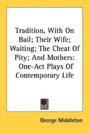 Tapa de Tradition, With On Bail; Their Wife; Waiting; The Cheat Of Pity; And Mothers