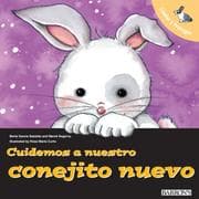 Tapa de Cuidemos a nuestro conejito nuevo