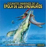 Tapa de Gigantes Marinos De La Epoca De Los Dinosaurios/sea Giants of Dinosaur Time (Conoce a Los Dinosaurios/Meet the Dinosaurs)