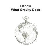 Tapa de I Know What Gravity Does
