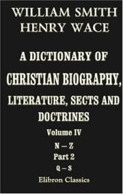 Tapa de A Dictionary of Christian Biography, Literature, Sects and Doctrines: Volume 4. Part 2