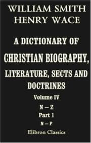 Tapa de A Dictionary of Christian Biography, Literature, Sects and Doctrines: Volume 4. Part 1