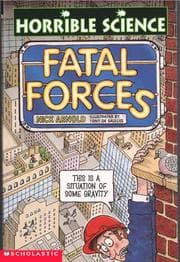 Tapa de Fatal Forces (Arnold, Nick. Horrible Science.)