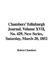 Tapa de Chambers' Edinburgh Journal, Volume XVII, No. 429, New Series, Saturday, March 20, 1852