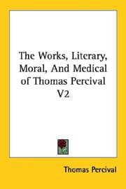 Tapa de The Works, Literary, Moral, And Medical of Thomas Percival V2