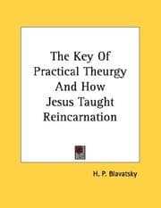 Tapa de The Key Of Practical Theurgy And How Jesus Taught Reincarnation