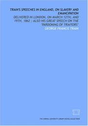 Tapa de Train's speeches in England, on slavery and emancipation: delivered in London, on March 12th, and 19th, 1862