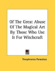 Tapa de Of The Great Abuse Of The Magical Art By Those Who Use It For Witchcraft