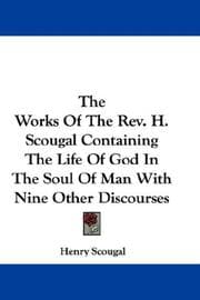 Tapa de The Works Of The Rev. H. Scougal Containing The Life Of God In The Soul Of Man With Nine Other Discourses