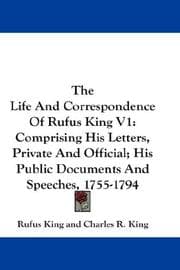 Tapa de The Life And Correspondence Of Rufus King V1