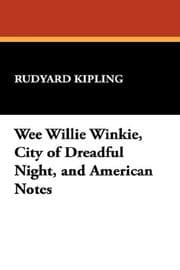 Tapa de Wee Willie Winkie, City of Dreadful Night, and American Notes