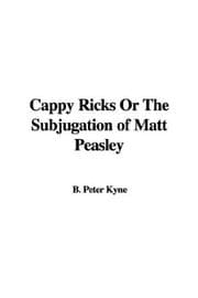 Tapa de Cappy Ricks Or The Subjugation of Matt Peasley