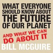Tapa de What Everyone Should Know About the Future of Our Planet