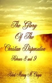 Tapa de The Glory of the Christian Dispensation (Hebrews 8 & 9)