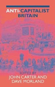Tapa de ANTI-CAPITALIST BRITAIN; ED. BY JOHN CARTER