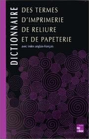 Tapa de Dictionnaire des termes d'imprimerie de reliure et de papeterie