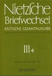 Tapa de Briefwechsel, Kritische Gesamtausgabe, Abt.3, Bd.4, Briefe an Nietzsche, Januar 1885 - Dezember 1886