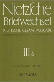 Tapa de Briefwechsel, Kritische Gesamtausgabe, Abt.3, Bd.6, Briefe an Nietzsche, Januar 1887 - Januar 1889