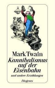 Tapa de Kannibalismus auf der Eisenbahn und andere Erzählungen