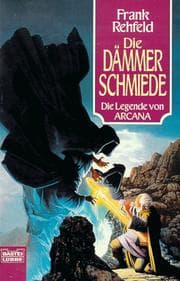 Tapa de Die Legende von Arcana 1. Die Dämmerschmiede