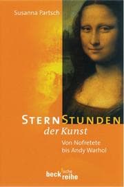 Tapa de Sternstunden der Kunst. Sonderausgabe. Von Nofretete bis Andy Warhol