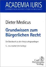 Tapa de Grundwissen zum Bürgerlichen Recht. Ein Basisbuch zu den Anspruchsgrundlagen