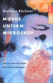 Tapa de Morde unterm Mikroskop. Mit der Wissenschaft auf Verbrecherjagd