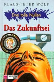 Tapa de Drei tolle Nullen, Bd.5, Das Zukunftsei