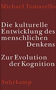Tapa de Die kulturelle Entwicklung des menschlichen Denkens. Zur Evolution der Kognition