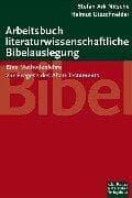Tapa de Arbeitsbuch literaturwissenschaftliche Bibelauslegung. Eine Methodenlehre zur Exegese des Alten Testaments.