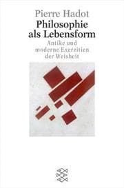 Tapa de Philosophie als Lebensform. Antike und moderne Exerzitien der Weisheit