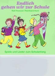 Tapa de Endlich gehen wir zur Schule. Spiele und Lieder zum Schulanfang.