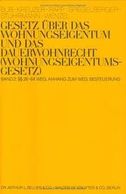 Tapa de §§ 26-64 WEG; Anhang zum WEG : Die Besteuerung von Wohnungs- und Teileigentum