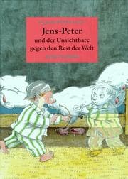 Tapa de Jens- Peter und der Unsichtbare gegen den Rest der Welt. Sechs neue Geschichten.