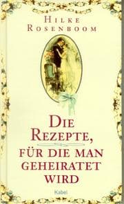 Tapa de Die Rezepte, für die man geheiratet wird