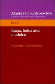 Tapa de Algebra Through Practice - Rings, Fields and Modules Vol. 6