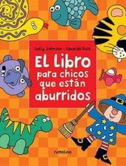 Tapa de El Libro Para Los Chicos Que Estan Aburridos/ the Book for Bored Children