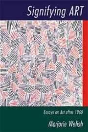 Tapa de Signifying Art: Essays on Art after 1960 (Contemporary Artists and their Critics)