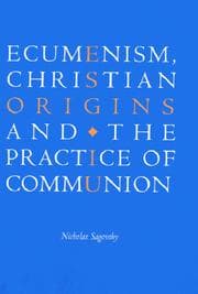 Tapa de Ecumenism, Christian origins, and the practice of communion