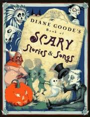 Tapa de Diane Goode's book of scary stories & songs