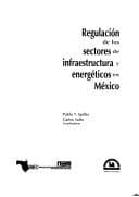 Tapa de Regulación de los sectores de infraestructura y energéticos en México