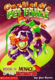 Tapa de Menace of the Mutanator (Garfields Pet Force #4)