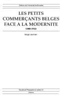 Tapa de Les petits commerçants belges face a la modernité, 1880-1914