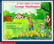 Tapa de If You Grew Up With George Washington (If You)