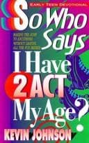 Tapa de So who says I have 2 act my age?
