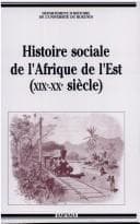 Tapa de Histoire sociale de l'Afrique de l'Est (XIXe-XXe siècle)