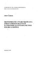 Tapa de Ekonomiczne uwarunkowania zmian strukturalnych w indywidualnym rolnictwie Polski Ludowej